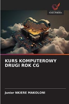 Kurs Komputerowy Drugi Rok CG - Junior Nkiere Makoloni - cover