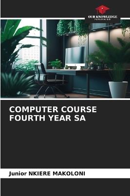 Computer Course Fourth Year Sa - Junior Nkiere Makoloni - cover