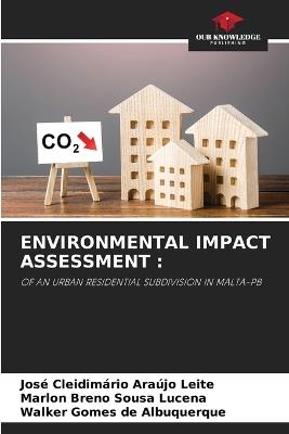 Environmental Impact Assessment - José Cleidimário Araújo Leite,Marlon Breno Sousa Lucena,Walker Gomes de Albuquerque - cover