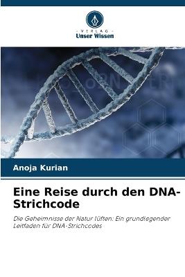 Eine Reise durch den DNA-Strichcode - Anoja Kurian - cover