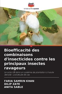 Bioefficacité des combinaisons d'insecticides contre les principaux insectes ravageurs - Faria Samrin Khan,Dilip Zate,Anita Sable - cover