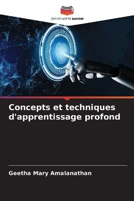 Concepts et techniques d'apprentissage profond - Geetha Mary Amalanathan - cover