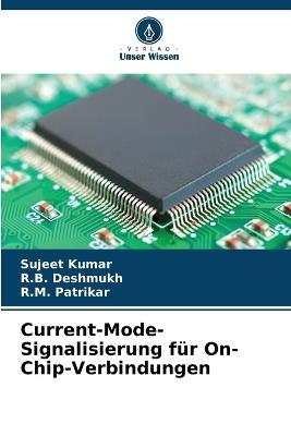 Current-Mode-Signalisierung für On-Chip-Verbindungen - Sujeet Kumar,R B Deshmukh,R M Patrikar - cover