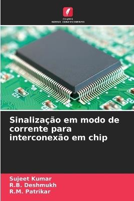 Sinalização em modo de corrente para interconexão em chip - Sujeet Kumar,R B Deshmukh,R M Patrikar - cover