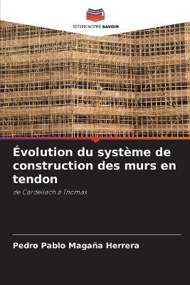 Évolution du système de construction des murs en tendon - Pedro Pablo Magaña Herrera - cover