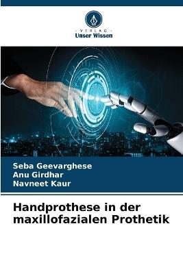 Handprothese in der maxillofazialen Prothetik - Seba Geevarghese,Anu Girdhar,Navneet Kaur - cover