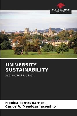 University Sustainability - Monica Torres Barrios,Carlos A Mendoza Jacomino - cover