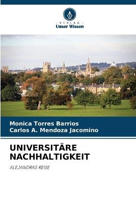 Universitäre Nachhaltigkeit - Monica Torres Barrios,Carlos A Mendoza Jacomino - cover