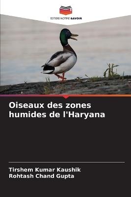 Oiseaux des zones humides de l'Haryana - Tirshem Kumar Kaushik,Rohtash Chand Gupta - cover