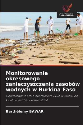 Monitorowanie okresowego zanieczyszczenia zasobów wodnych w Burkina Faso - Barthélemy Bawar - cover