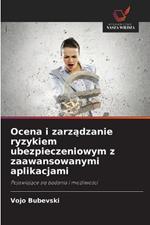 Ocena i zarzadzanie ryzykiem ubezpieczeniowym z zaawansowanymi aplikacjami