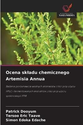 Ocena skladu chemicznego Artemisia Annua - Patrick Dooyum,Tersoo Eric Taave,Simon Edoka Edache - cover