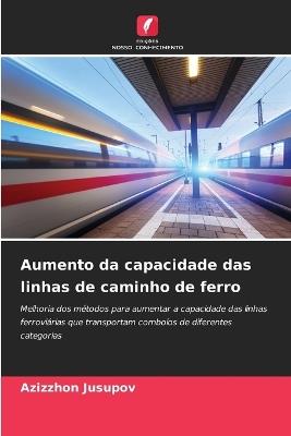 Aumento da capacidade das linhas de caminho de ferro - Azizzhon Jusupov - cover