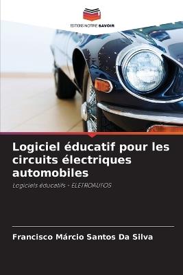 Logiciel éducatif pour les circuits électriques automobiles - Francisco Márcio Santos Da Silva - cover