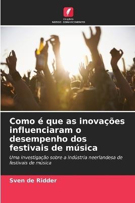 Como é que as inovações influenciaram o desempenho dos festivais de música - Sven de Ridder - cover