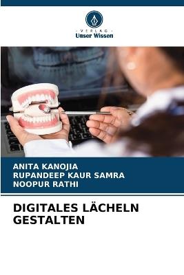Digitales Lächeln Gestalten - Anita Kanojia,Rupandeep Kaur Samra,Noopur Rathi - cover