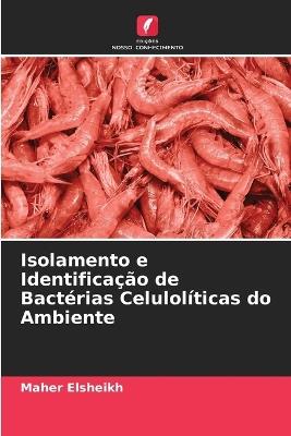 Isolamento e Identificação de Bactérias Celulolíticas do Ambiente - Maher Elsheikh - cover