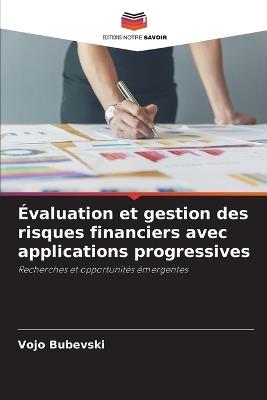 Évaluation et gestion des risques financiers avec applications progressives - Vojo Bubevski - cover