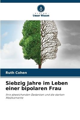 Siebzig Jahre im Leben einer bipolaren Frau - Ruth Cohen - cover