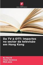 Da TV à OTT: Impactos no sector da televisão em Hong Kong