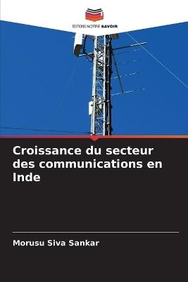 Croissance du secteur des communications en Inde - Morusu Siva Sankar - cover
