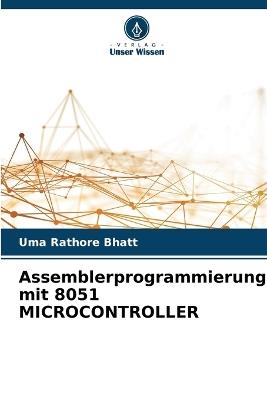 Assemblerprogrammierung mit 8051 MICROCONTROLLER - Uma Rathore Bhatt - cover