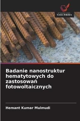 Badanie nanostruktur hematytowych do zastosowan fotowoltaicznych - Hemant Kumar Mulmudi - cover
