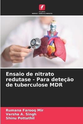Ensaio de nitrato redutase - Para deteção de tuberculose MDR - Rumana Farooq Mir,Varsha A Singh,Shinu Pottathil - cover