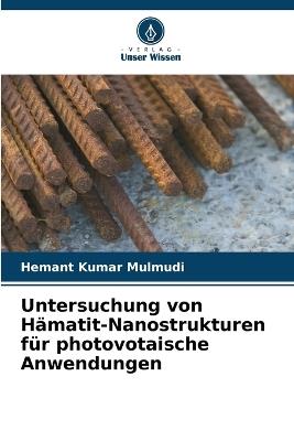 Untersuchung von Hämatit-Nanostrukturen für photovotaische Anwendungen - Hemant Kumar Mulmudi - cover