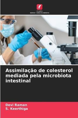Assimilação de colesterol mediada pela microbiota intestinal - Devi Raman,S Keerthiga - cover