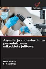 Asymilacja cholesterolu za posrednictwem mikrobioty jelitowej