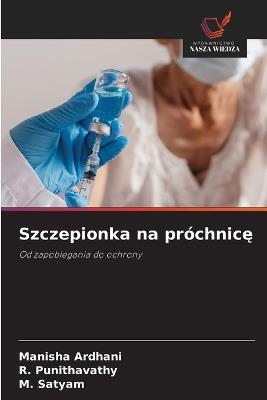 Szczepionka na próchnice - Manisha Ardhani,R Punithavathy,M Satyam - cover