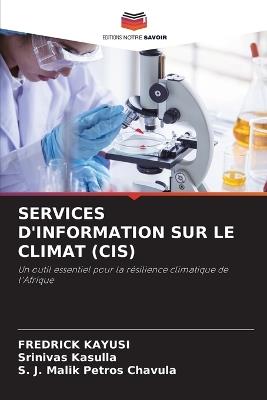 Services d'Information Sur Le Climat (Cis) - Fredrick Kayusi,Srinivas Kasulla,S J Malik Petros Chavula - cover