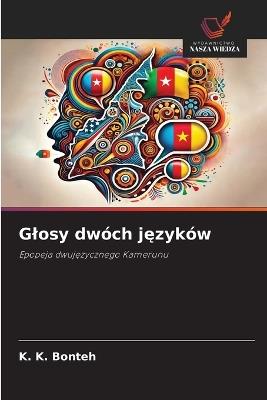 Glosy dwóch jezyków - K K Bonteh - cover