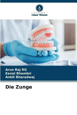 Die Zunge - Arun Raj Rg,Eenal Bhambri,Ankit Bharadwaj - cover