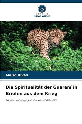Die Spiritualität der Guaraní in Briefen aus dem Krieg - Mario Rivas - cover