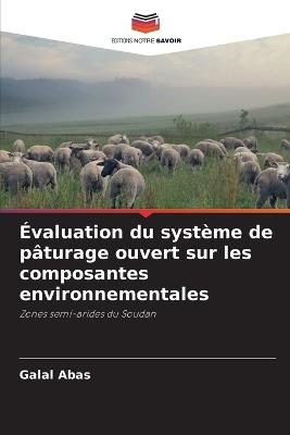 Évaluation du système de pâturage ouvert sur les composantes environnementales - Galal Abas - cover