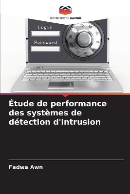 Étude de performance des systèmes de détection d'intrusion - Fadwa Awn - cover
