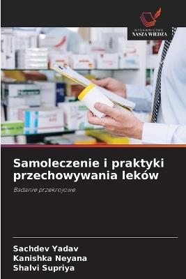 Samoleczenie i praktyki przechowywania leków - Sachdev Yadav,Kanishka Neyana,Shalvi Supriya - cover