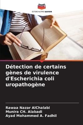 Détection de certains gènes de virulence d'Escherichia coli uropathogène - Rawaa Nazar Alchalabi,Munira Ch Alabadi,Ayad Mohammed a Fadhil - cover