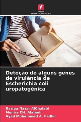 Deteção de alguns genes de virulência de Escherichia coli uropatogénica - Rawaa Nazar Alchalabi,Munira Ch Alabadi,Ayad Mohammed a Fadhil - cover
