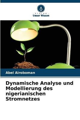 Dynamische Analyse und Modellierung des nigerianischen Stromnetzes - Abel Airoboman - cover