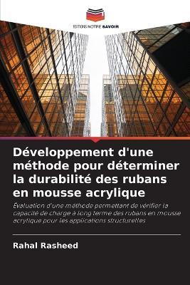 Développement d'une méthode pour déterminer la durabilité des rubans en mousse acrylique - Rahal Rasheed - cover