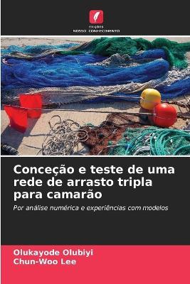 Conceção e teste de uma rede de arrasto tripla para camarão - Olukayode Olubiyi,Chun-Woo Lee - cover