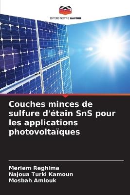 Couches minces de sulfure d'étain SnS pour les applications photovoltaïques - Meriem Reghima,Najoua Turki Kamoun,Mosbah Amlouk - cover