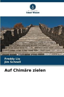 Auf Chimäre zielen - Freddy Liu,Jim Schnell - cover