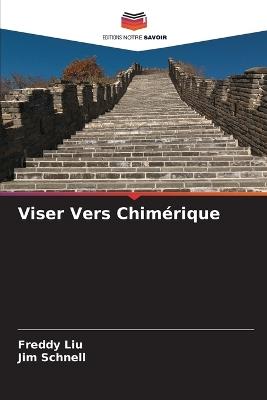 Viser Vers Chimérique - Freddy Liu,Jim Schnell - cover