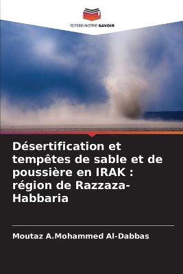 Désertification et tempêtes de sable et de poussière en IRAK: région de Razzaza-Habbaria - Moutaz A Mohammed Al-Dabbas - cover