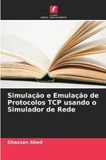 Simulação e Emulação de Protocolos TCP usando o Simulador de Rede