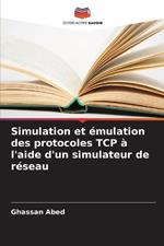 Simulation et émulation des protocoles TCP à l'aide d'un simulateur de réseau